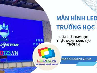 Màn Hình LED Trường Học: Giải Pháp Dạy Học Trực Quan, Sáng Tạo Thời 4.0