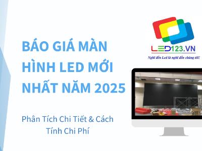 Báo Giá Màn Hình LED Mới Nhất Năm 2025: Phân Tích Chi Tiết & Cách Tính Chi Phí