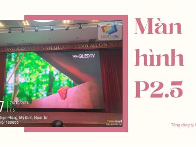 Màn hình LED P2.5 - Tổng công ty Hạ tầng Mạng VNPT - 30 Phạm Hùng